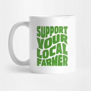 Support Your Local Farmer Mug